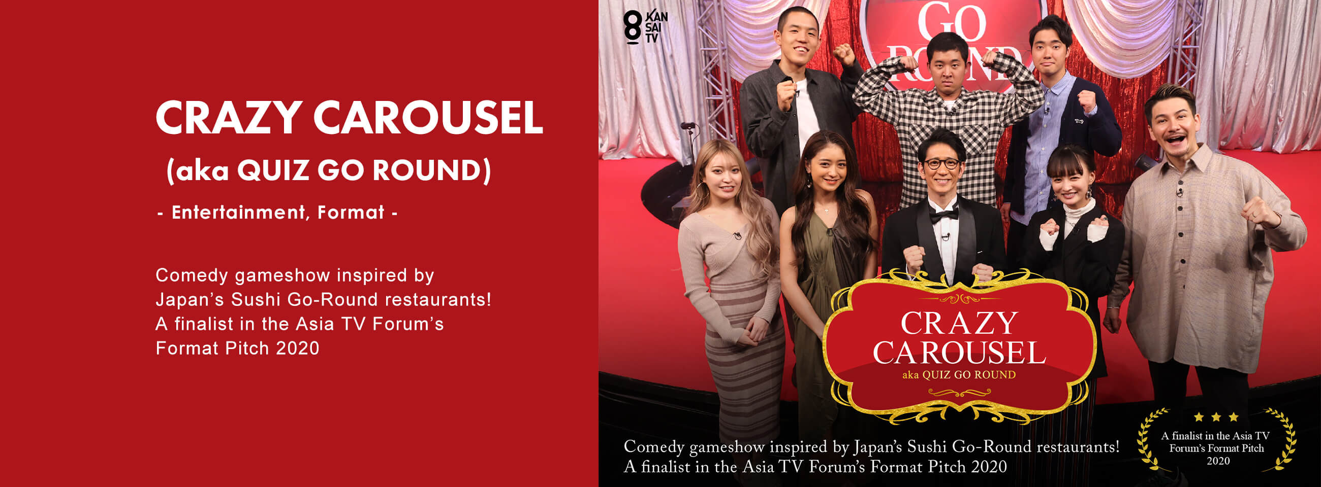 CRAZY CAROUSEL (aka QUIZ GO ROUND) - Entertainment, Format - Comedy gameshow inspired by Japan’s Sushi Go-Round restaurants! A finalist in the Asia TV Forum’s Format Pitch 2020