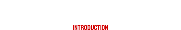 イントロダクション INTRODUCTION