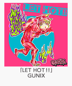 「LET HOT!!」(GUNIX)