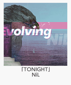 「TONIGHT」NiL