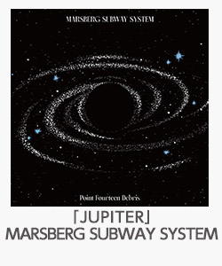 「JUPITER」MARSBERG SUBWAY SYSTEM