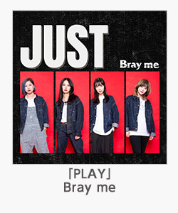 「PLAY」Bray me 