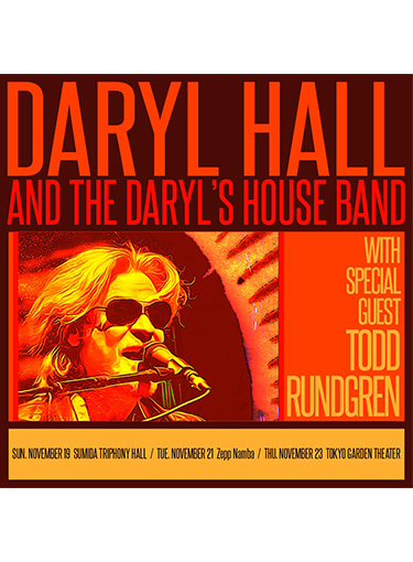 『DARYL HALL and The Daryl’s House Band with Special Guest TODD RUNDGREN ダリル・ホール アンド ザ・ダリルズ・ハウス・バンド ウィズ スペシャルゲスト トッド・ラングレン』